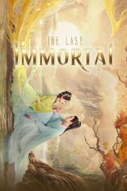The Last Immortal (2023) ตำนานรักผนึกสวรรค์