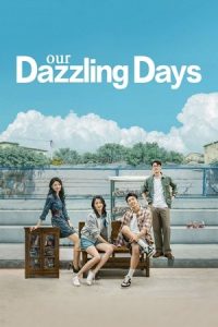 ซีรี่ย์จีน วันที่เปล่งประกายของสองเรา Our Dazzling Days (2026) พากย์ไทย  EP.1-30