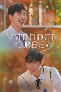 ดูซีรี่ย์ Never Forget Your Enemy ยังไงก็ใช่นาย (2026) (ซับไทย)
