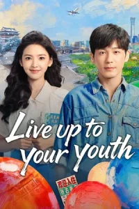 ดูซีรี่ย์จีน เหมันต์สู่วสันต์ Live Up to Your Youth (2026) (ซับไทย)