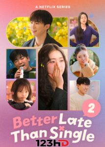 ดูซีรี่ย์ ไม่สายที่จะหายโสด ซีซั่น 2 (ซับไทย) Better Late than Single Season 2 (2026)
