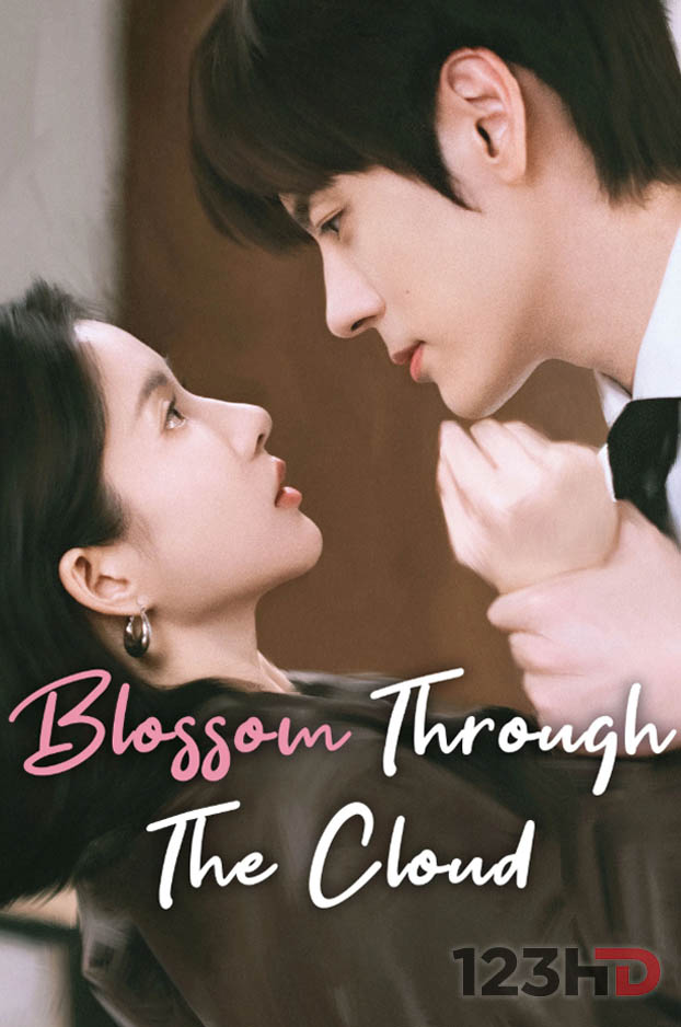 ดูซีรี่ย์จีน บินสู่กลางใจฉัน (ซับไทย) Blossom through the Cloud (2026)