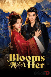 ดูมินิซีรี่ย์จีน วสันต์รักผลิบาน (พากย์ไทย | ซับไทย) Blooms for Her (2026)